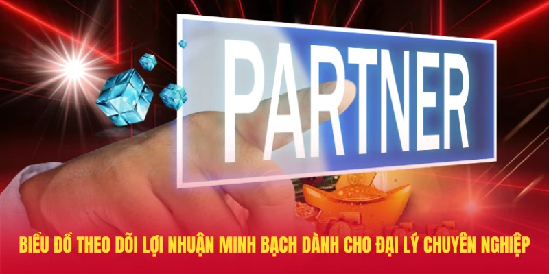 Biểu đồ theo dõi lợi nhuận minh bạch dành cho đại lý chuyên nghiệp