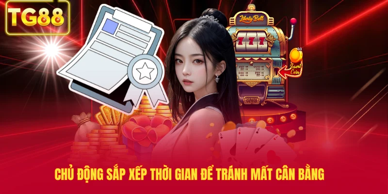 Chủ động sắp xếp thời gian để tránh mất cân bằng