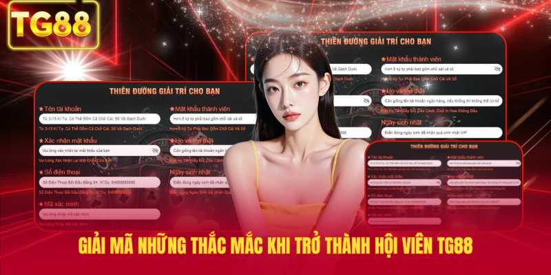 Giải mã những thắc mắc khi trở thành hội viên TG88