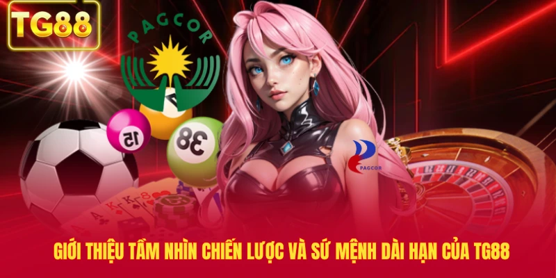 Giới thiệu tầm nhìn chiến lược và sứ mệnh dài hạn của TG88