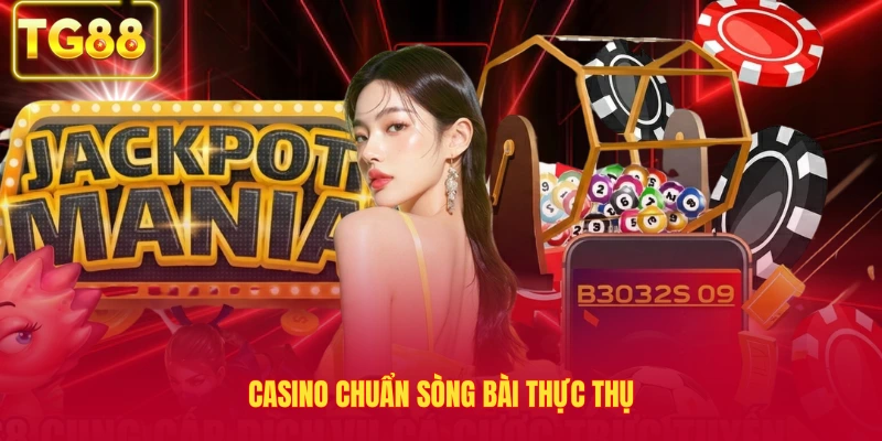 Casino chuẩn sòng bài thực thụ